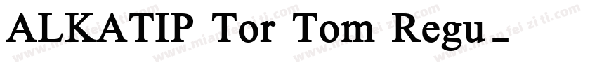 ALKATIP Tor Tom Regu字体转换